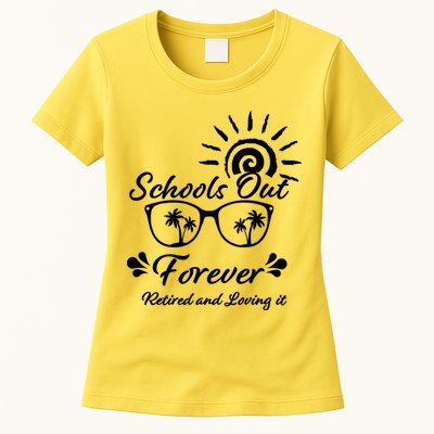 Schools Out Forever Retired & Loving It Womens T-Shirt