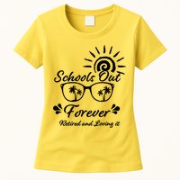 Schools Out Forever Retired & Loving It Womens T-Shirt