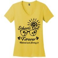 Schools Out Forever Retired & Loving It Women's V-Neck T-Shirt