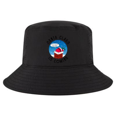 Santa Claus Is Coming ThatS What She Said Funny Christmas Gift Cool Comfort Performance Bucket Hat