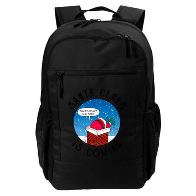 Santa Claus Is Coming ThatS What She Said Funny Christmas Gift Backpack