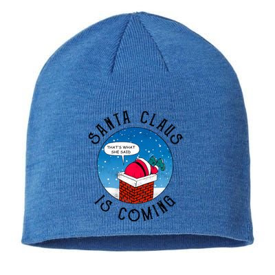 Santa Claus Is Coming ThatS What She Said Funny Christmas Gift Sustainable Beanie