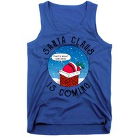 Santa Claus Is Coming ThatS What She Said Funny Christmas Gift Tank Top