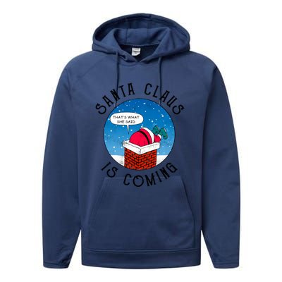 Santa Claus Is Coming ThatS What She Said Funny Christmas Gift Performance Fleece Hoodie