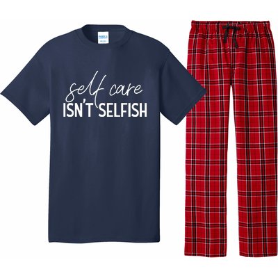 Self Care Isnt Selfish Inspirational Funny Novelty Pajama Set