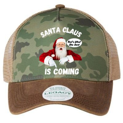 Santa Claus Is Coming ThatS What She Said Funny Joke Meaningful Gift Legacy Tie Dye Trucker Hat