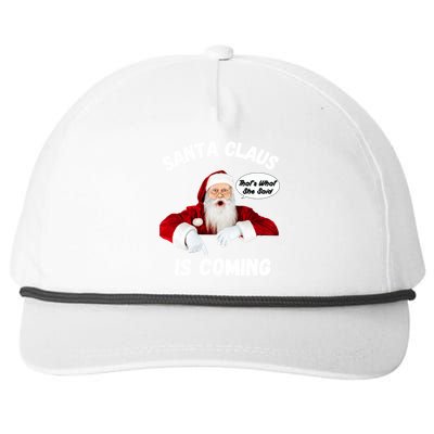 Santa Claus Is Coming ThatS What She Said Funny Joke Meaningful Gift Snapback Five-Panel Rope Hat