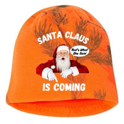 Santa Claus Is Coming ThatS What She Said Funny Joke Meaningful Gift Kati - Camo Knit Beanie