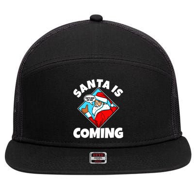 Santa Claus Is Coming ThatS What She Said Gift 7 Panel Mesh Trucker Snapback Hat