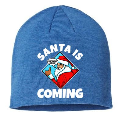 Santa Claus Is Coming ThatS What She Said Gift Sustainable Beanie