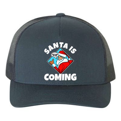 Santa Claus Is Coming ThatS What She Said Gift Yupoong Adult 5-Panel Trucker Hat