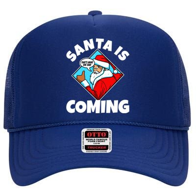 Santa Claus Is Coming ThatS What She Said Gift High Crown Mesh Back Trucker Hat