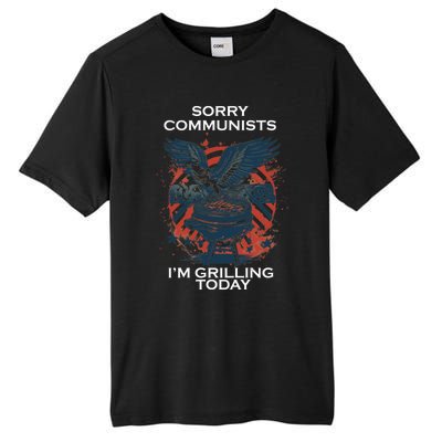 Sorry Communists Im Grilling Today Funny 4th Of July Tall Fusion ChromaSoft Performance T-Shirt