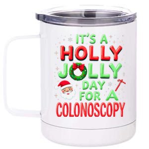 Santa Claus ItS A Holly Xmas Jolly Day For A Colonoscopy 12 oz Stainless Steel Tumbler Cup