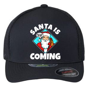 Santa Claus Is Coming ThatS What She Said Gift Flexfit Unipanel Trucker Cap