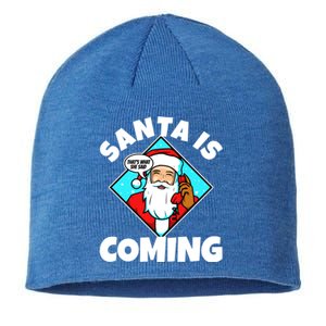 Santa Claus Is Coming ThatS What She Said Gift Sustainable Beanie