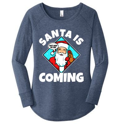 Santa Claus Is Coming ThatS What She Said Gift Women's Perfect Tri Tunic Long Sleeve Shirt