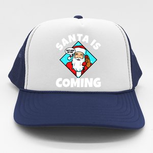 Santa Claus Is Coming ThatS What She Said Gift Trucker Hat