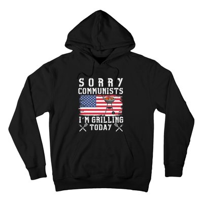 Sorry Communists IM Grilling Today Hoodie