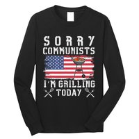 Sorry Communists IM Grilling Today Long Sleeve Shirt