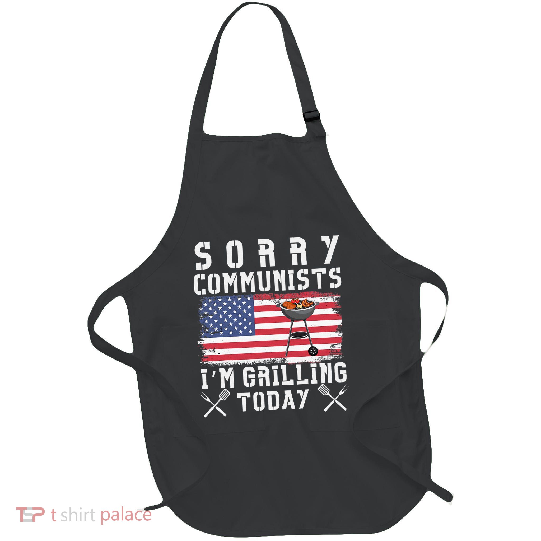 Sorry Communists IM Grilling Today Full-Length Apron With Pockets