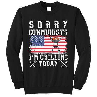 Sorry Communists IM Grilling Today Sweatshirt