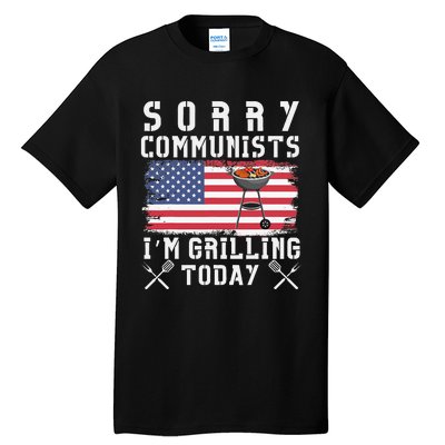 Sorry Communists IM Grilling Today Tall T-Shirt