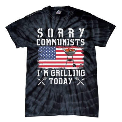 Sorry Communists IM Grilling Today Tie-Dye T-Shirt