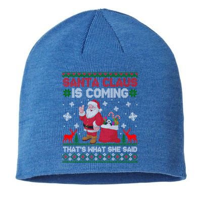 Santa Claus Is Coming ThatS What She Said Ugly Christmas Gift Sustainable Beanie