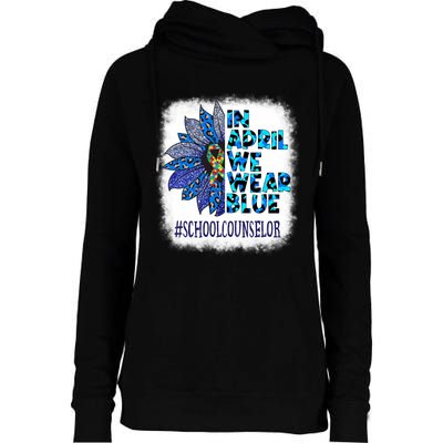 School Counselor In April We Wear Blue Autism Awareness Womens Funnel Neck Pullover Hood