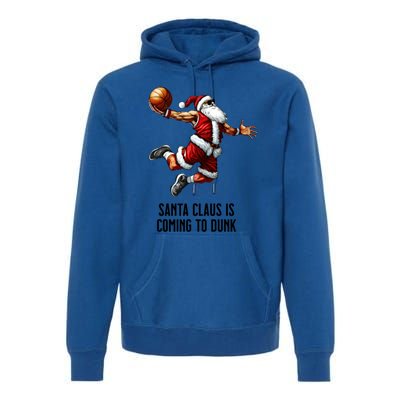 Santa Claus Is Coming To Dunk Basketball Christmas Gift Cute Gift Premium Hoodie