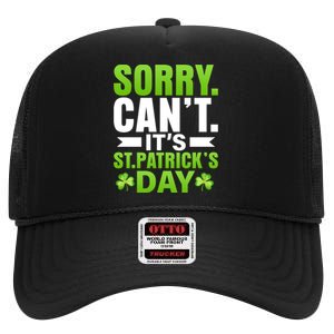 Sorry Cant Its St Patricks Day High Crown Mesh Back Trucker Hat