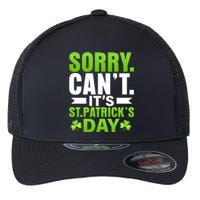 Sorry Cant Its St Patricks Day Flexfit Unipanel Trucker Cap