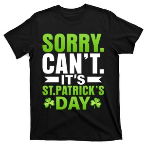 Sorry Cant Its St Patricks Day T-Shirt