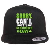 Sorry Cant Its St Patricks Day Flat Bill Trucker Hat