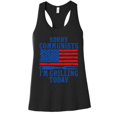 Sorry Communists IM Grilling Today Women's Racerback Tank