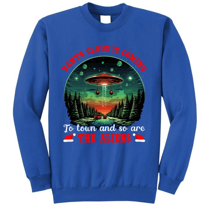 Santa Claus Is Coming To Town And So Are The Aliens Gift Tall Sweatshirt