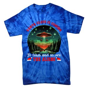 Santa Claus Is Coming To Town And So Are The Aliens Gift Tie-Dye T-Shirt