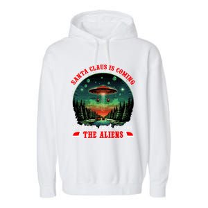 Santa Claus Is Coming To Town And So Are The Aliens Gift Garment-Dyed Fleece Hoodie