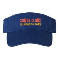 Santa Claus Is Coming To Town Arrival Delight Christmas Love Cute Gift Valucap Bio-Washed Visor