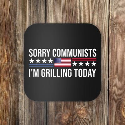 Sorry Communists IM Grilling Today Coaster