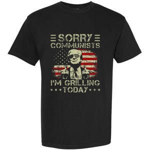 Sorry Communists IM Grilling Today Garment-Dyed Heavyweight T-Shirt