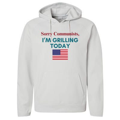 Sorry Communists IM Grilling Today Performance Fleece Hoodie