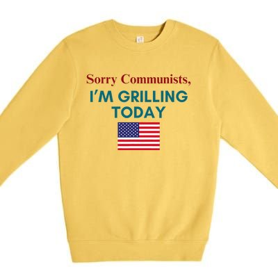 Sorry Communists IM Grilling Today Premium Crewneck Sweatshirt