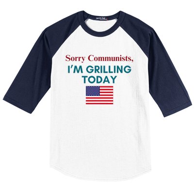 Sorry Communists IM Grilling Today Baseball Sleeve Shirt