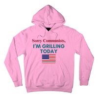 Sorry Communists IM Grilling Today Hoodie