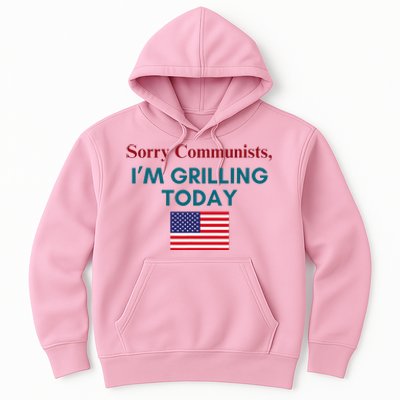 Sorry Communists IM Grilling Today Hoodie