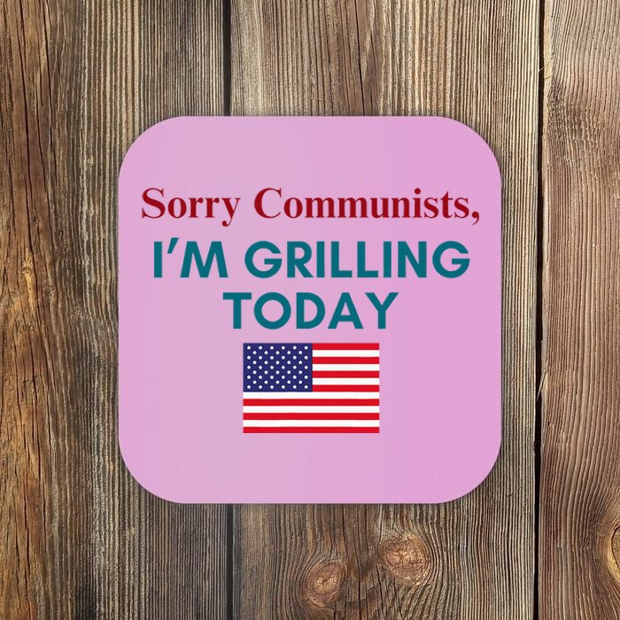 Sorry Communists IM Grilling Today Coaster