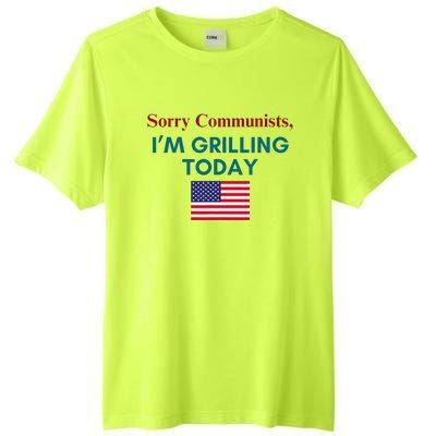 Sorry Communists IM Grilling Today Tall Fusion ChromaSoft Performance T-Shirt