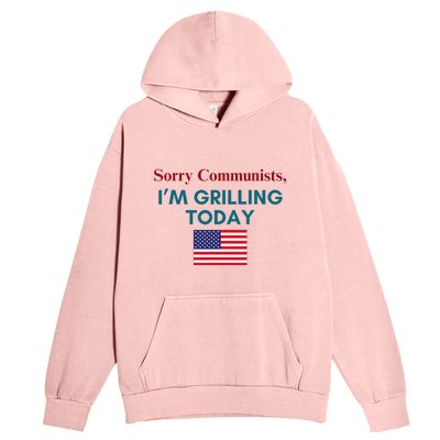 Sorry Communists IM Grilling Today Urban Pullover Hoodie